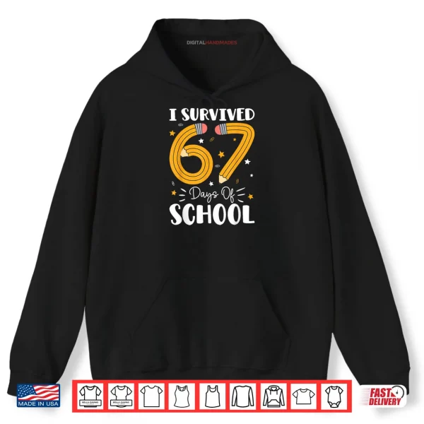 Hoodie I Survived 67 Days of School Funny 67 Teachers Students Meme Shirt