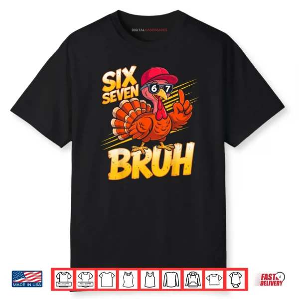 6 7 Thanksgiving Turkey Meme Six Seven Shirt