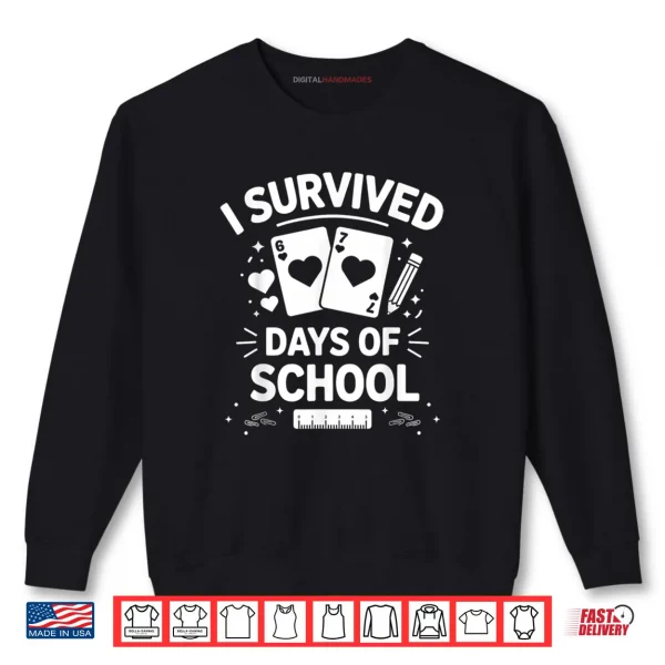 I Survived 67 Days of School Cards Teachers Students Hearts Shirt 1 Sweatshirt I Survived 67 Days of School Cards Teachers Students Hearts Shirt