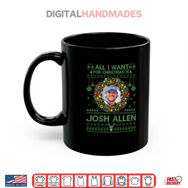 All I Want For Christmas Is Josh Allen Shirt 3 Mug All I Want For Christmas Is Josh Allen Shirt