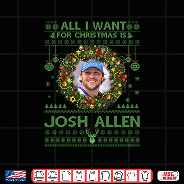 All I Want For Christmas Is Josh Allen Shirt 4 Design All I Want For Christmas Is Josh Allen Shirt
