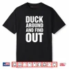 Anaheim Ducks Duck Around And Find Out Shirt