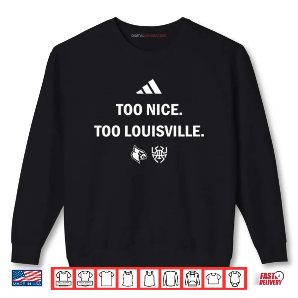 Sweatshirt Louisville Cardinals Too Nice Too Louisville Shirt