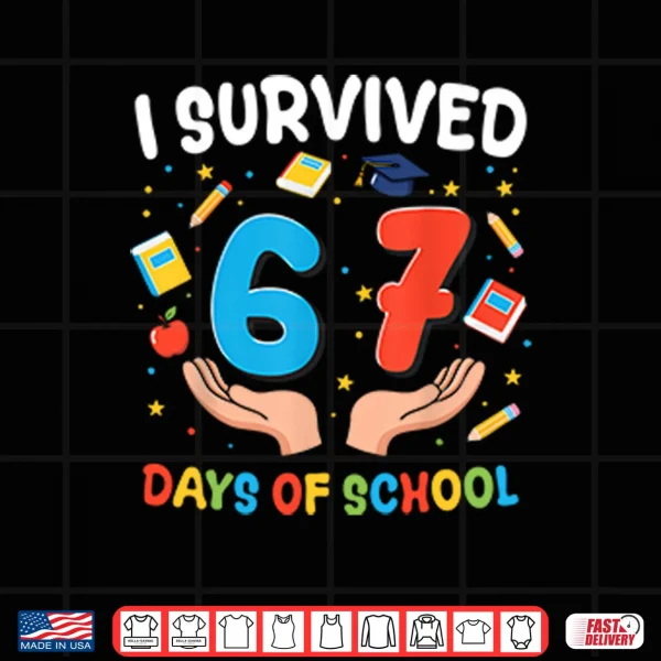 I Survived 67 Days Of School Shirt 4 Design I Survived 67 Days Of School Shirt