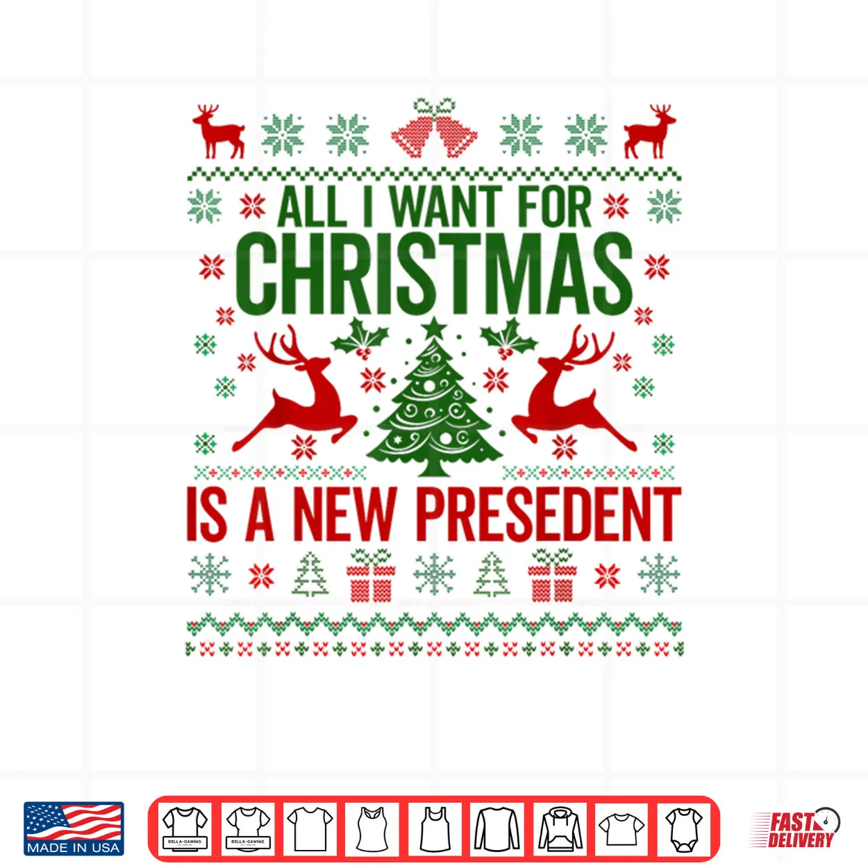 All I Want for Christmas is A New President Ugly Shirt All I Want for Christmas is A New President Ugly Shirt