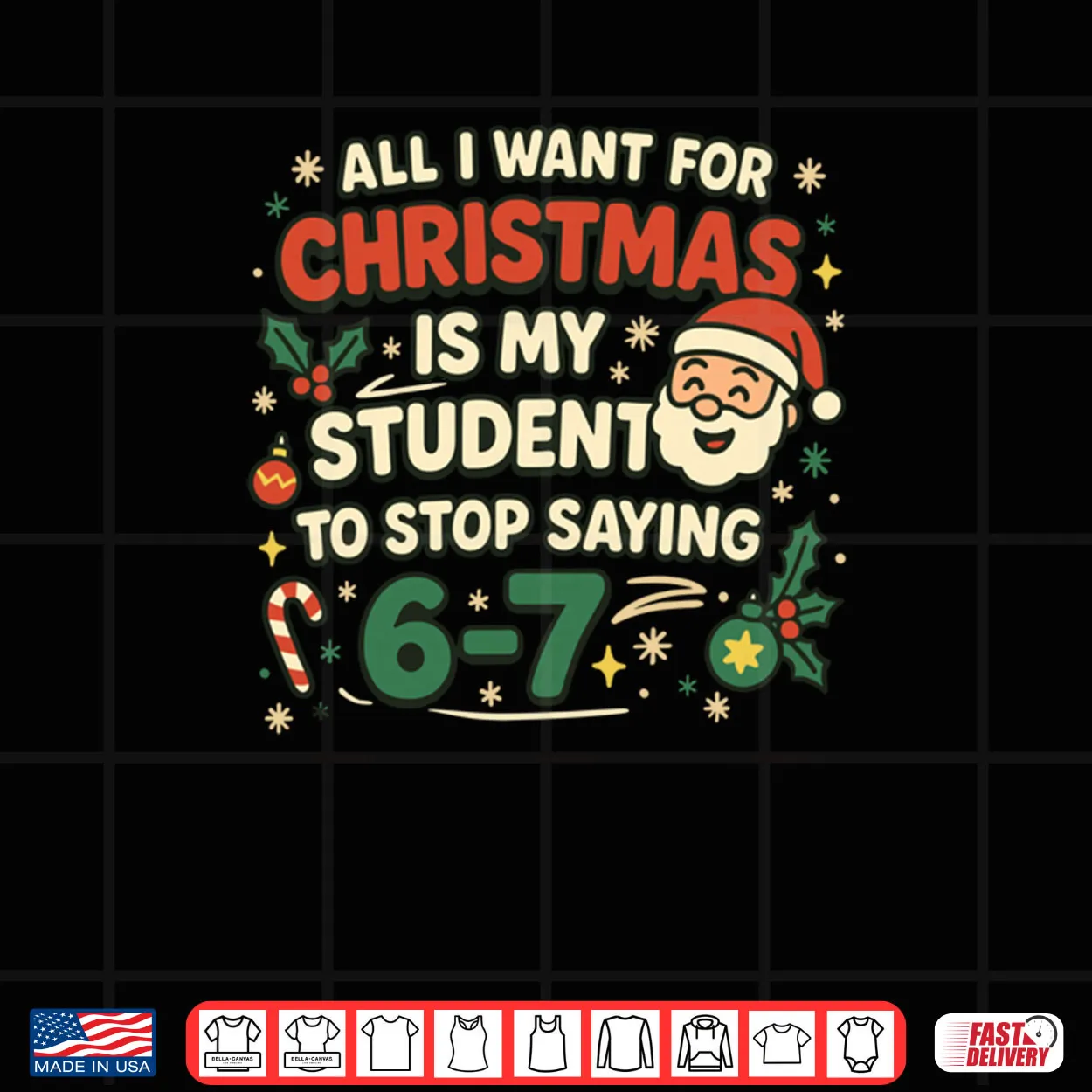 All I Want For Christmas Is My Students To Stop Saying Fun Shirt All I Want For Christmas Is My Students To Stop Saying Fun Shirt