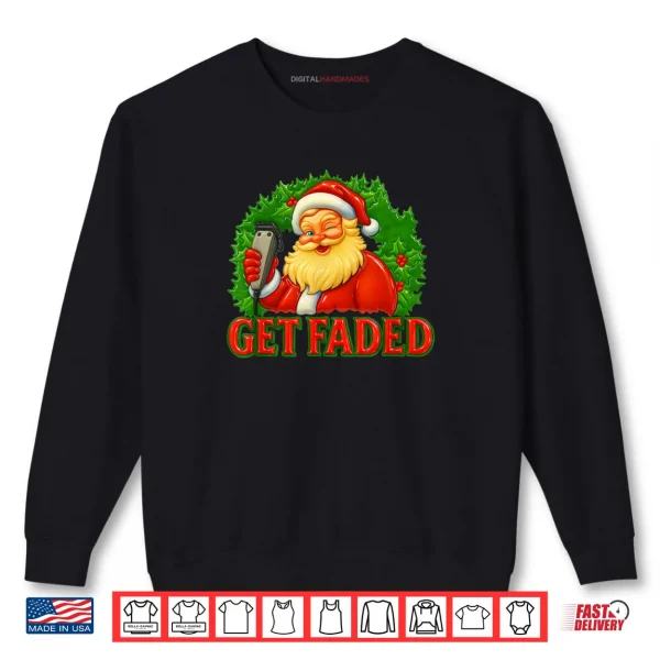 Christmas Barber Get Faded Shirt 1 Sweatshirt Christmas Barber Get Faded Shirt