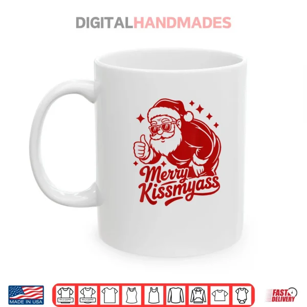 Merry KissMyAss X Xmas Santa Sunglasses Christmas Shirt 3 Mug Merry KissMyAss X Xmas Santa Sunglasses Christmas Shirt