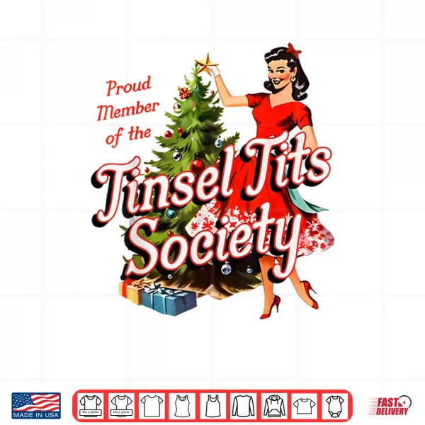 Proud Member of Tinsel Tits Society Lady Funny Christmas Shirt 4 Design Proud Member of Tinsel Tits Society Lady Funny Christmas Shirt