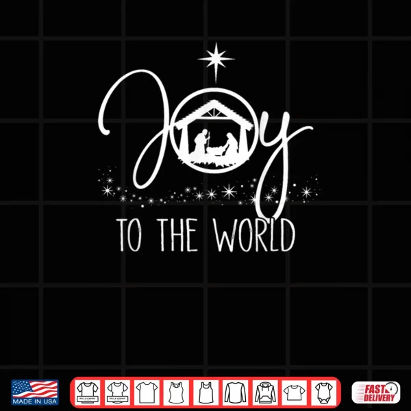 Design Joy to The World Jesus Christian Nativity Scence Christmas Shirt
