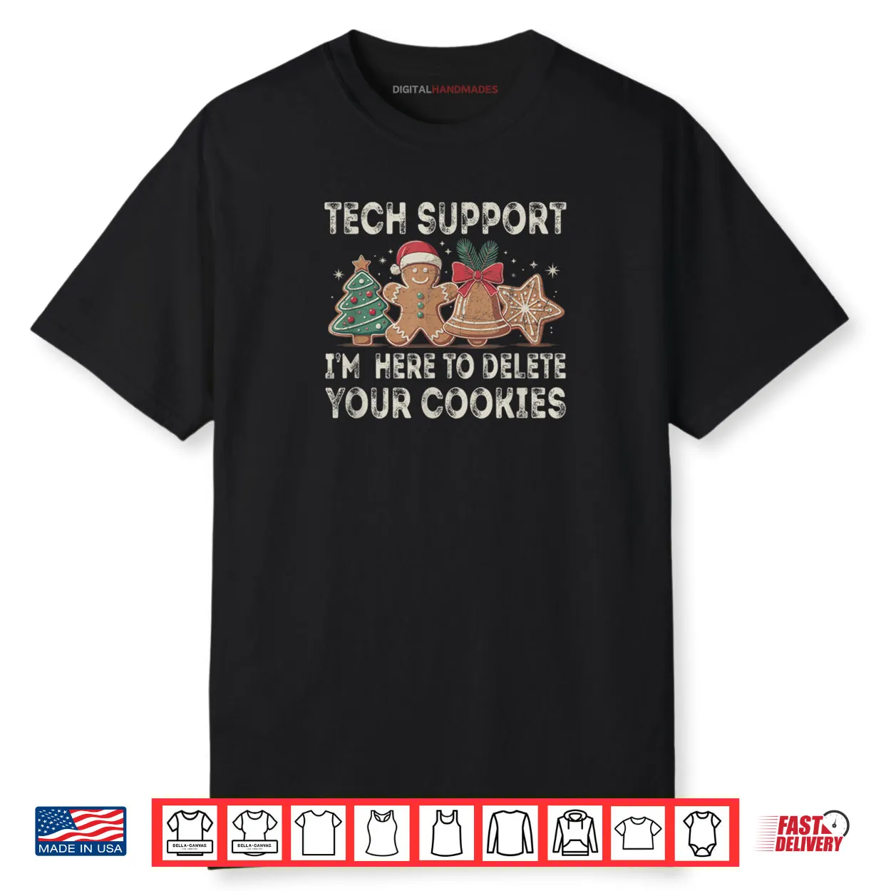 Tech Support I’m Here to Delete Your Cookies Xmas Shirt Tech Support I’m Here to Delete Your Cookies Xmas Shirt