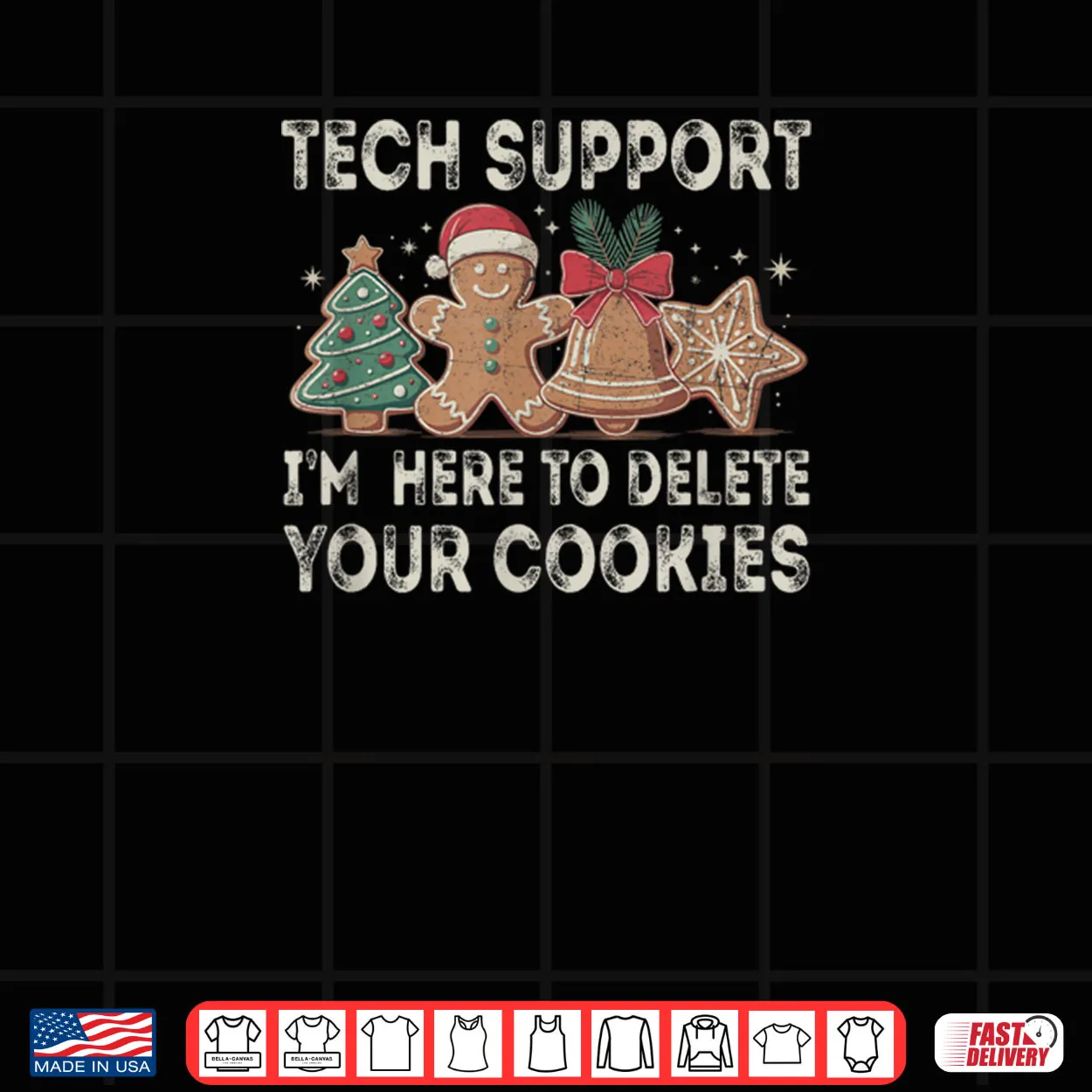 Tech Support I’m Here to Delete Your Cookies Xmas Shirt Tech Support I’m Here to Delete Your Cookies Xmas Shirt