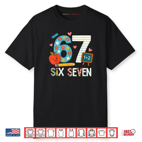 6 7 Six Seven Meme 67 Teacher Shirt