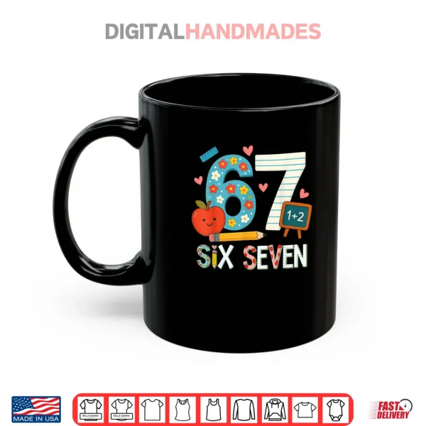 6 7 Six Seven Meme 67 Teacher Shirt 3 Mug 6 7 Six Seven Meme 67 Teacher Shirt