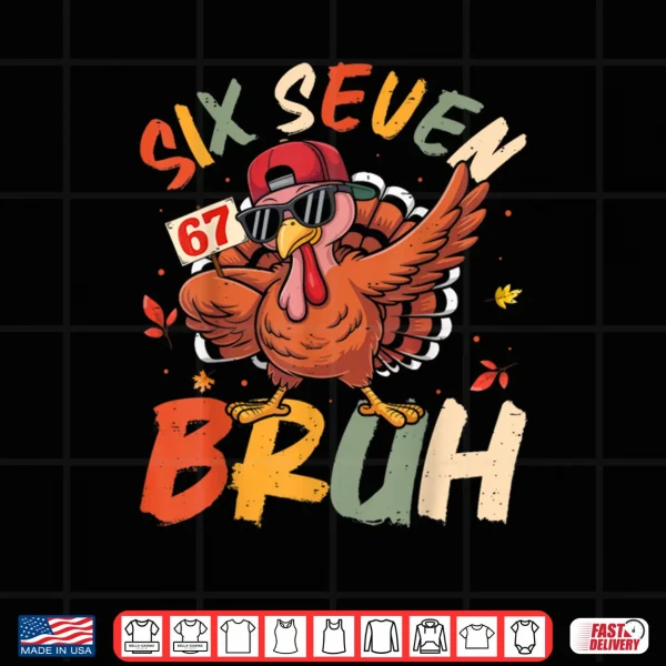 6 7 Thanksgiving Shirts Men Boys Funny Turkey Meme Six Seven Shirt 4 Design 6 7 Thanksgiving Shirts Men Boys Funny Turkey Meme Six Seven Shirt