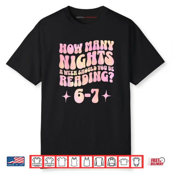 How Many Nights a Week Should You Read 6 7 Book Lover Shirt