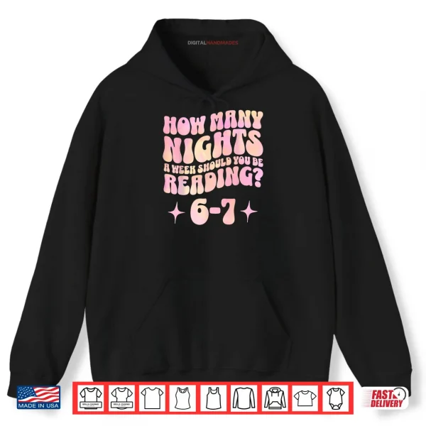 How Many Nights a Week Should You Read 6 7 Book Lover Shirt 2 Hoodie How Many Nights a Week Should You Read 6 7 Book Lover Shirt