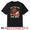 Wait Your Turn Fat Boy Turkey and Santa Thanksgiving Humor Shirt