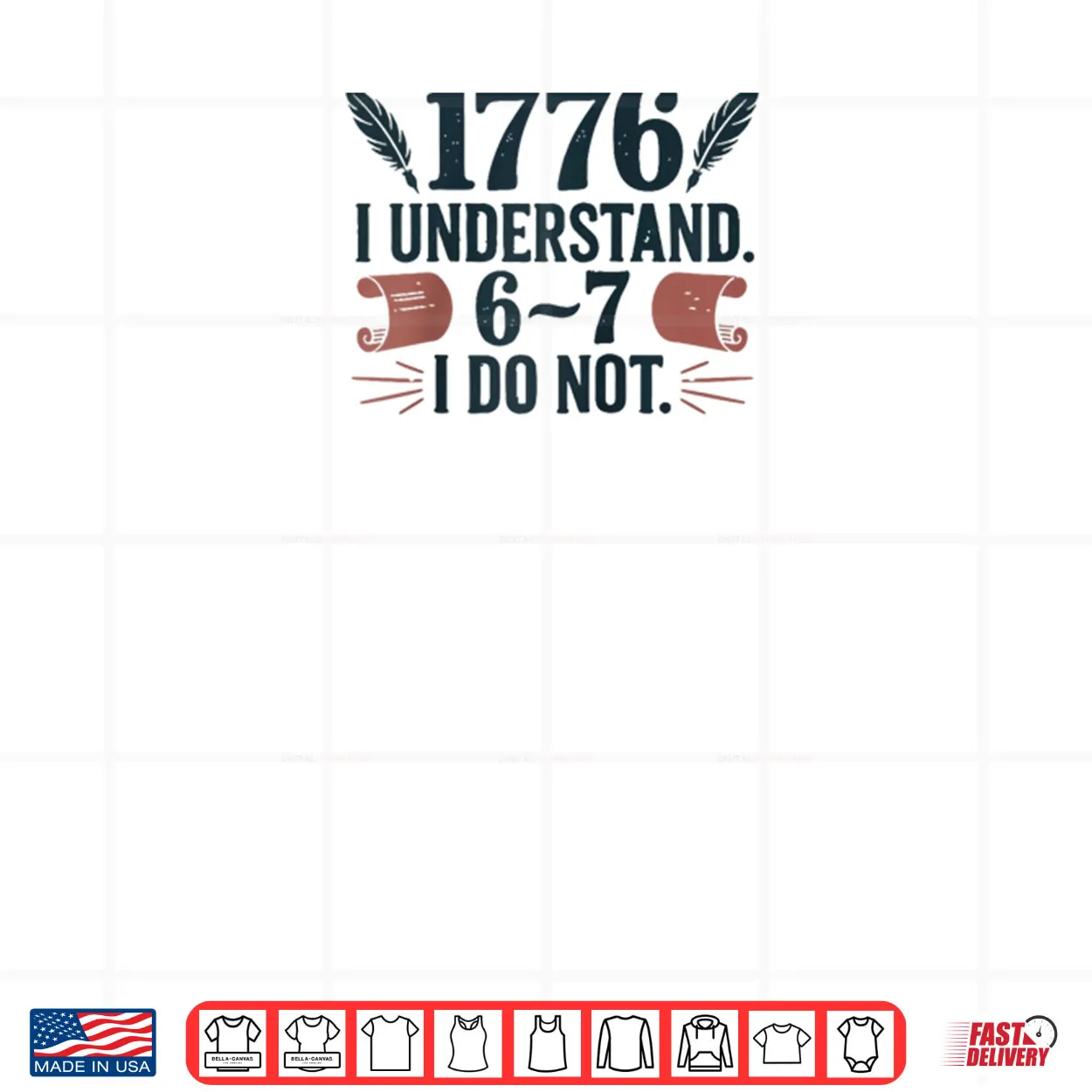 1776 I Understand 6 7 I Do Not Shirt 1776 I Understand 6 7 I Do Not Shirt