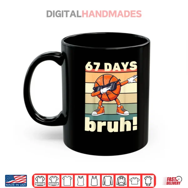 67 Days of School Bruh Teacher Kids Dabbing Basketball Shirt 3 Mug 67 Days of School Bruh Teacher Kids Dabbing Basketball Shirt