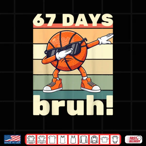67 Days of School Bruh Teacher Kids Dabbing Basketball Shirt 4 Design 67 Days of School Bruh Teacher Kids Dabbing Basketball Shirt