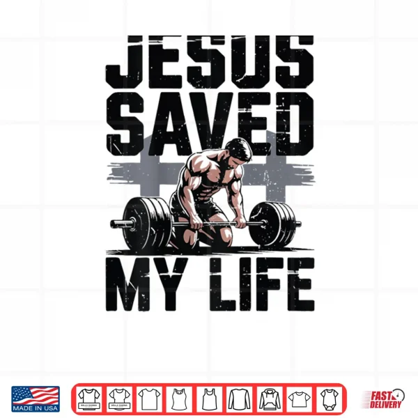 Christian Gym Christ Jesus Saved My Life Workout God Muscle Shirt 4 Design Christian Gym Christ Jesus Saved My Life Workout God Muscle Shirt